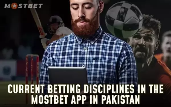 Mostbet App: A Gateway to Diverse Betting Disciplines in Pakistan