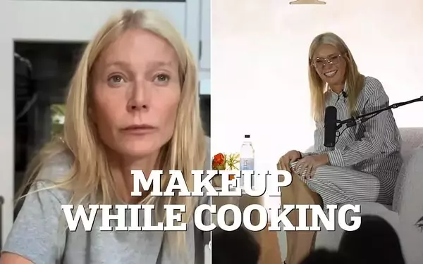 Gwyneth Paltrow Addresses Makeup Use in Viral Cooking Content